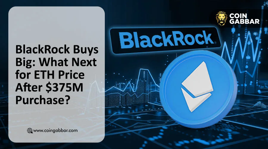BlackRock Invests $375M in ETH: What's Next for Ethereum Price?