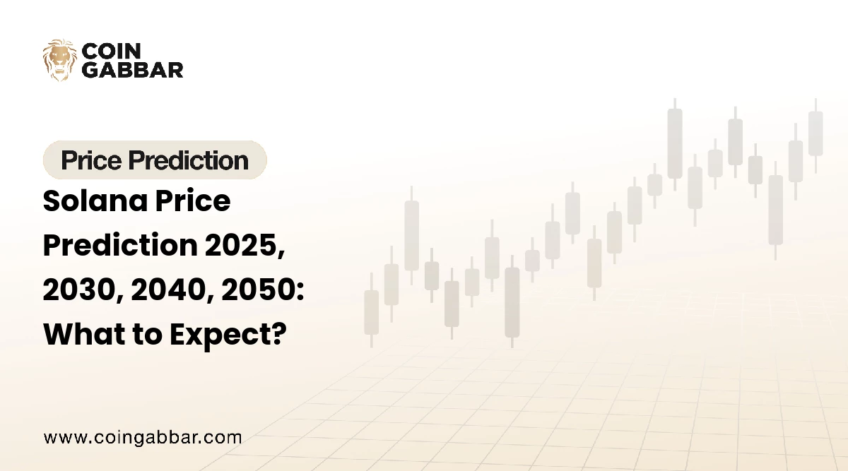 Solana Price Prediction 2025, 2030, 2040, 2050: What to Expect?
