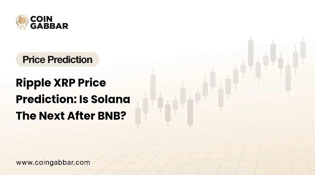 Ripple XRP Price Prediction: Is Solana The Next After BNB?